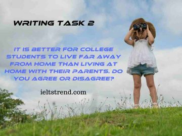 It Is Better For College Students To Live (Writing Task 2)