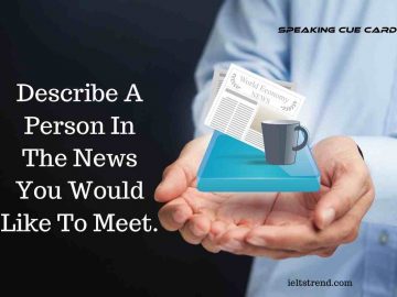 Describe A Person In The News You Would Like To Meet.