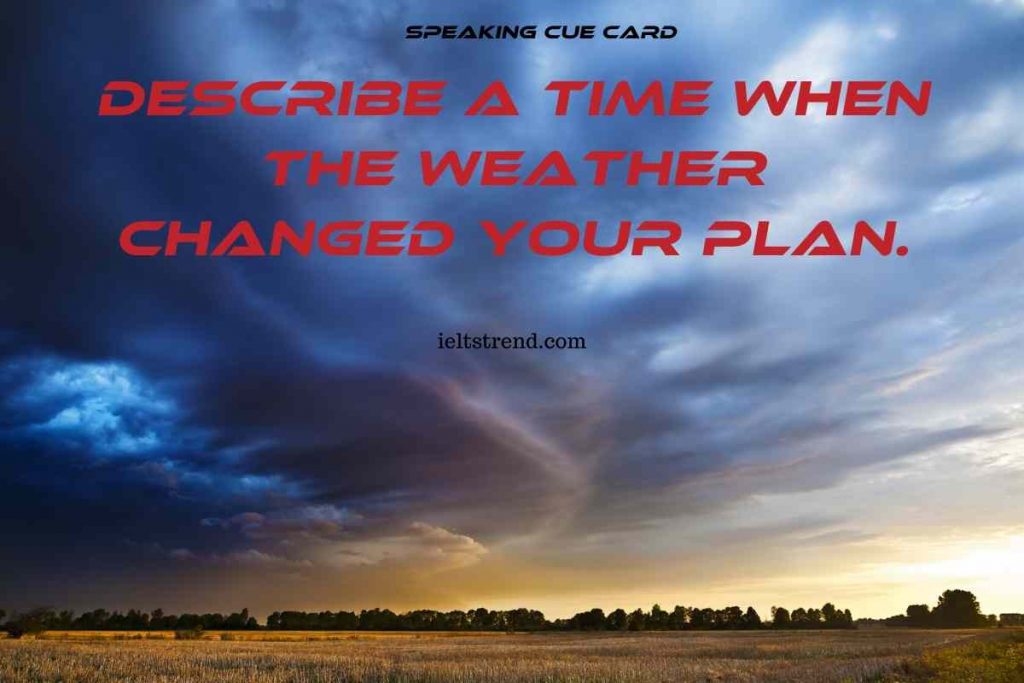 Describe A Time When The Weather Changed Your Plan.