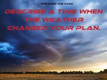 Describe A Time When The Weather Changed Your Plan.