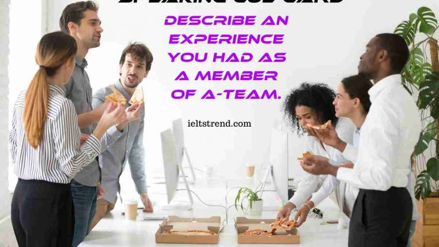 Describe An Experience You Had As A Member Of A-Team