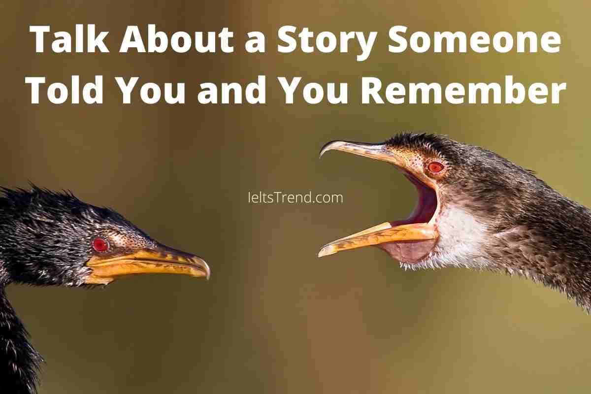 Talk About a Story Someone Told You and You Remember