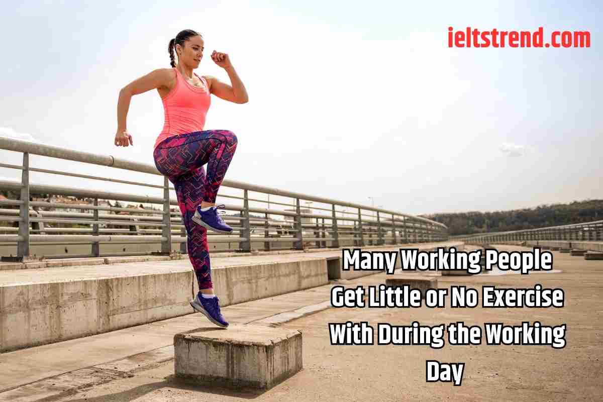 Many Working People Get Little or No Exercise With During the Working Day