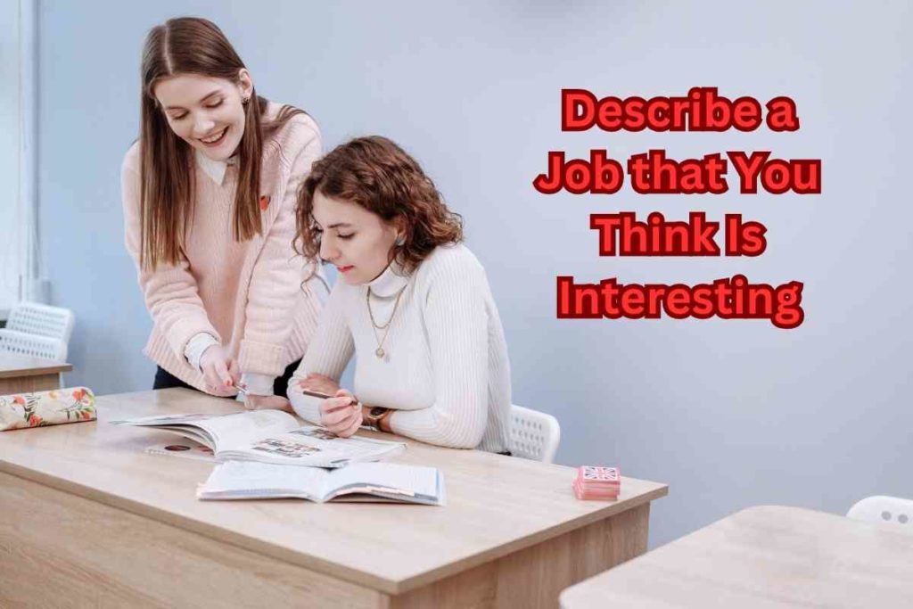 Describe a Job that You Think Is Interesting