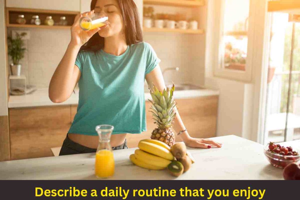 Describe a Daily Routine that You Enjoy