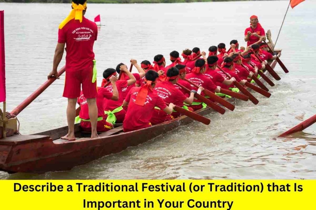 Describe a Traditional Festival (or Tradition) that Is Important in Your Country