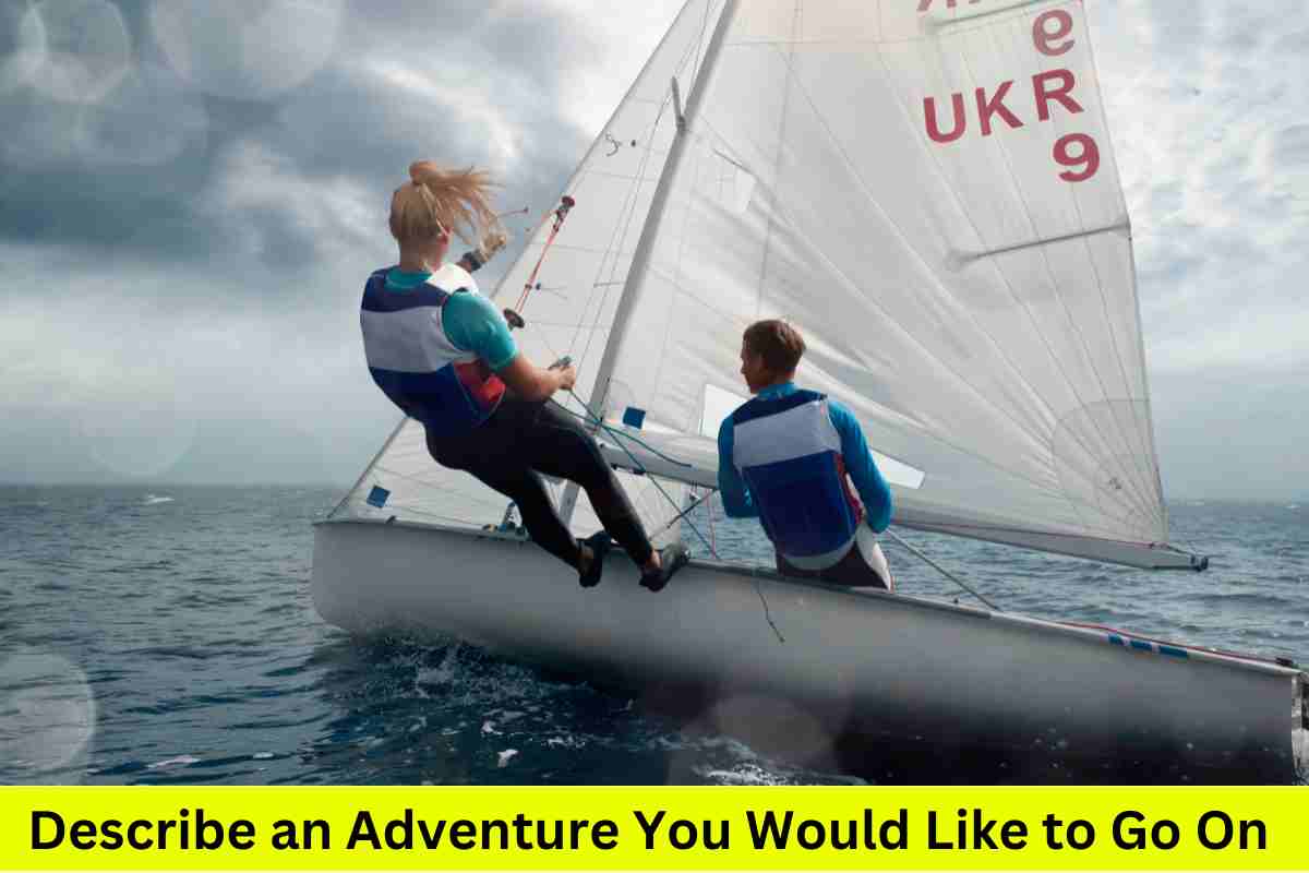 Describe an Adventure You Would Like to Go On