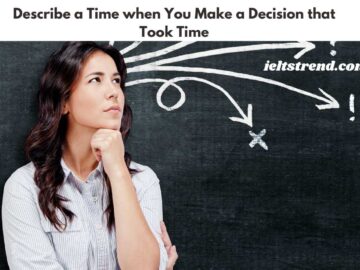 Describe a Time when You Make a Decision that Took Time