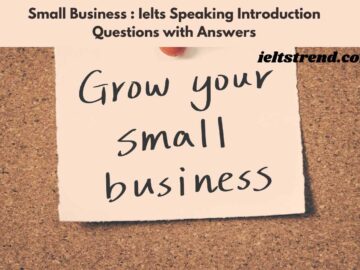 Small Business : Ielts Speaking Introduction Questions with Answers