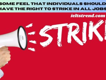 Some Feel that Individuals Should Have the Right to Strike in All Jobs, While Others Feel There Are Exceptions.