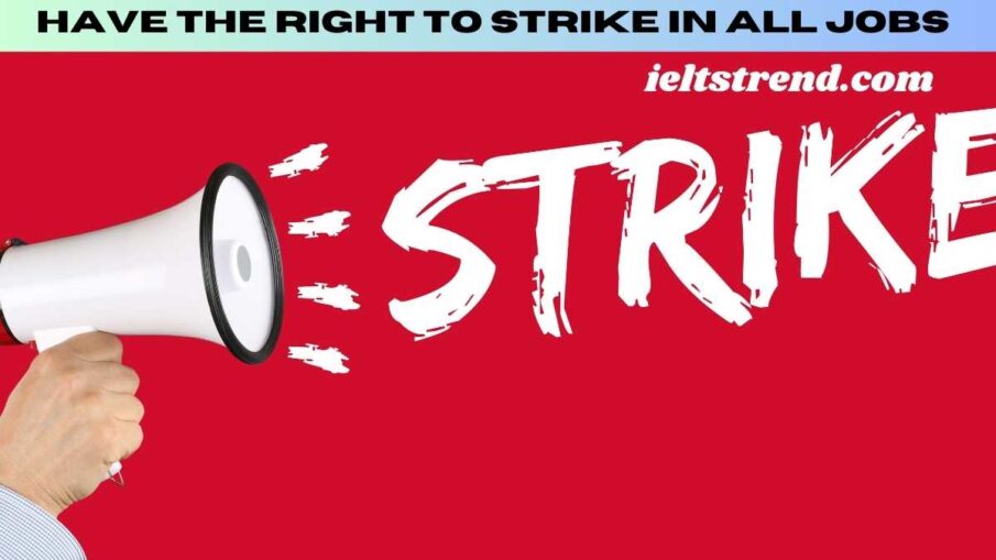 Some Feel that Individuals Should Have the Right to Strike in All Jobs, While Others Feel There Are Exceptions.